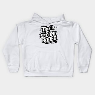 Sarcastic "This is my second rodeo" Kids Hoodie